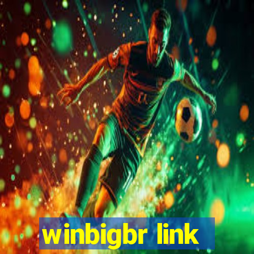 winbigbr link